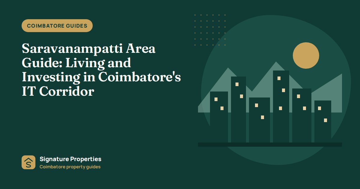 Saravanampatti Area Guide: Living and Investing in Coimbatore's IT Corridor